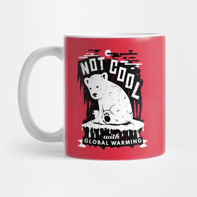 Climate Crisis - Not Cool With Global Warming Polar Bear by bangtees